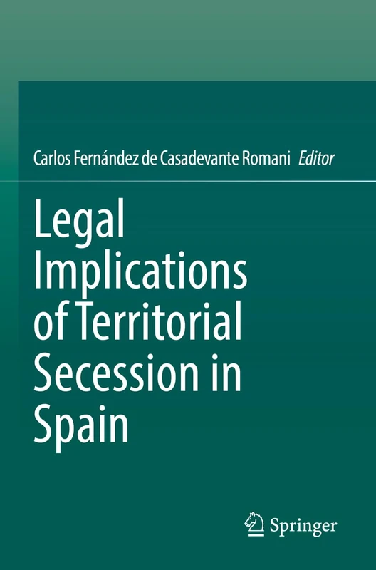 Springer - Legal Implications of Territorial Secession in Spain