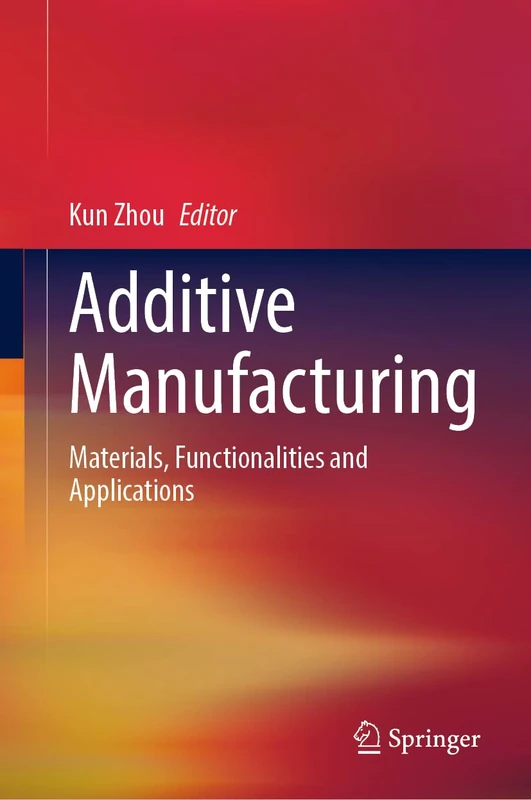 Springer - Additive Manufacturing: Materials and Applications