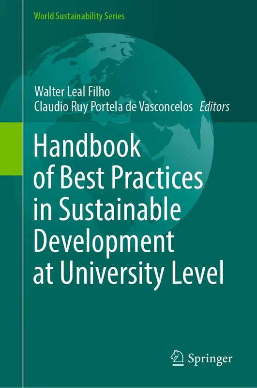 Handbook of Best Practices in Sustainable Development at University Level (World Sustainability Series)