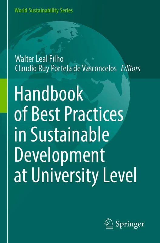 Handbook of Best Practices in Sustainable Development at University Level (World Sustainability Series)