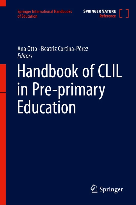 Handbook of CLIL in Pre-primary Education: Moving Towards Developmentally Appropriate Practices (Springer International Handbooks of Education)
