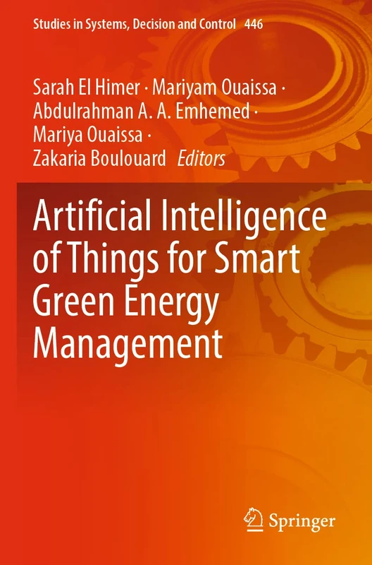 Artificial Intelligence of Things for Smart Green Energy Management: 446 (Studies in Systems, Decision and Control, 446)