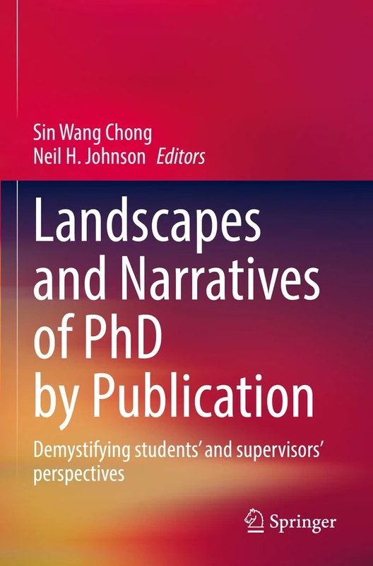 Landscapes and Narratives of PhD by Publication: Demystifying students’ and supervisors’ perspectives