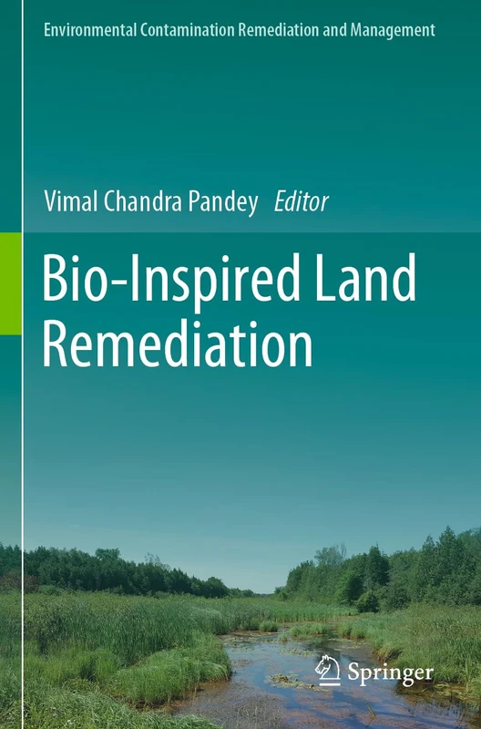 Bio-Inspired Land Remediation (Environmental Contamination Remediation and Management)