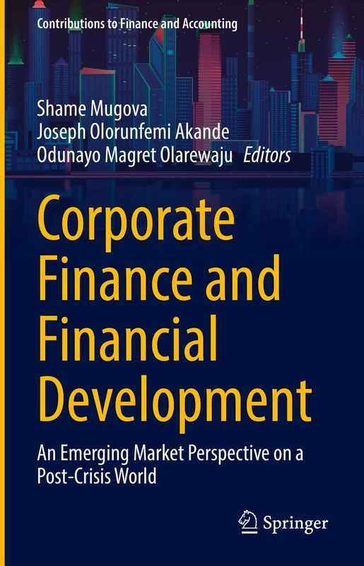 Corporate Finance and Financial Development: An Emerging Market Perspective on a Post-Crisis World (Contributions to Finance and Accounting)