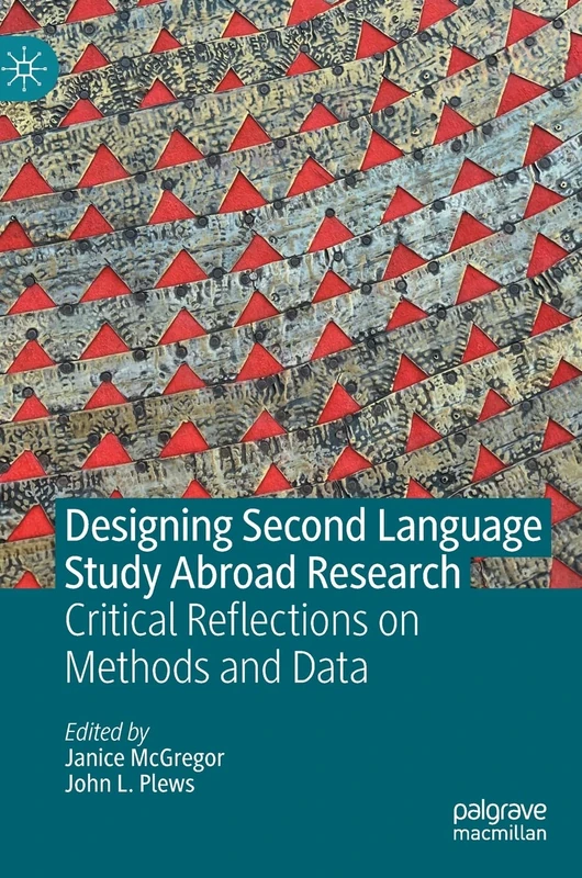 Designing Second Language Study Abroad Research: Critical Reflections on Methods and Data