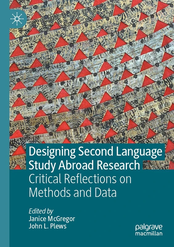 Designing Second Language Study Abroad Research: Critical Reflections on Methods and Data