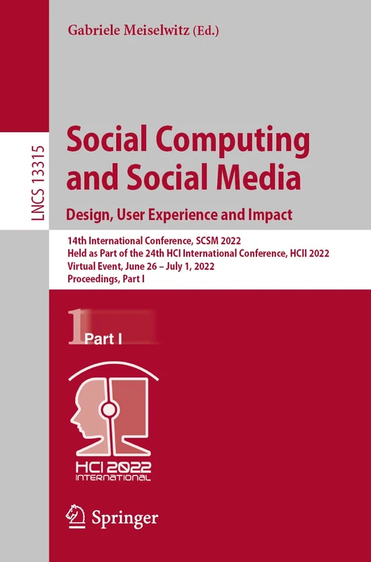 Social Computing and Social Media: Design, User Experience and Impact: 14th International Conference, SCSM 2022, Held as Part of the 24th HCI ... (Lecture Notes in Computer Science, 13315)