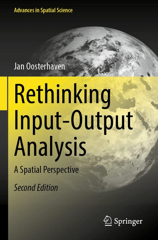 Rethinking Input-Output Analysis: A Spatial Perspective (Advances in Spatial Science)