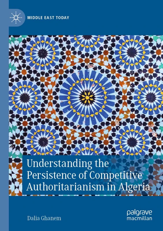 Understanding the Persistence of Competitive Authoritarianism in Algeria (Middle East Today) - Image 1