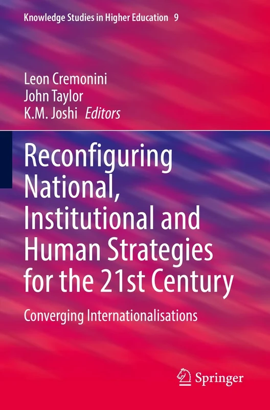 Reconfiguring National, Institutional and Human Strategies for the 21st Century: Converging Internationalizations: 9 (Knowledge Studies in Higher Education, 9) - Image 1