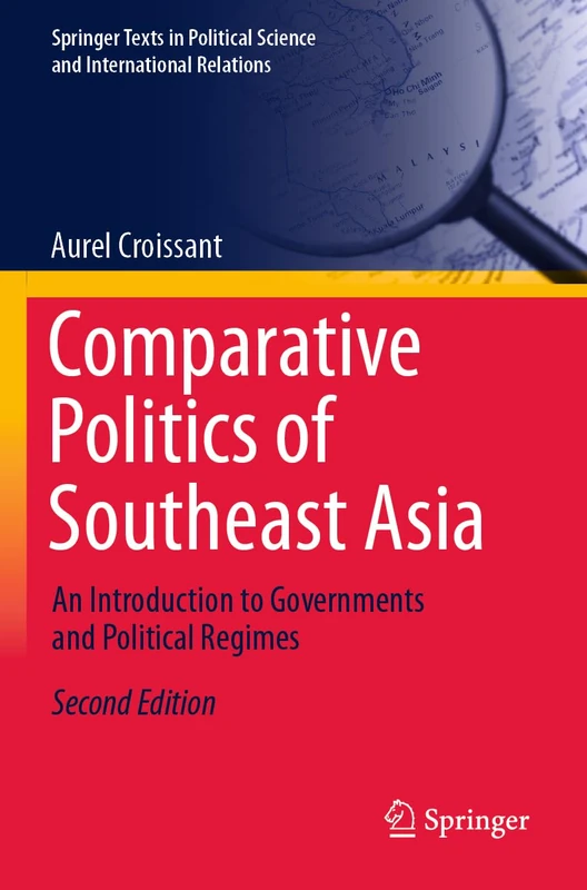 Comparative Politics of Southeast Asia: An Introduction to Governments and Political Regimes (Springer Texts in Political Science and International Relations) - Image 1