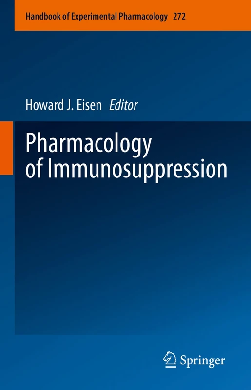 Pharmacology of Immunosuppression: 272 (Handbook of Experimental Pharmacology, 272)