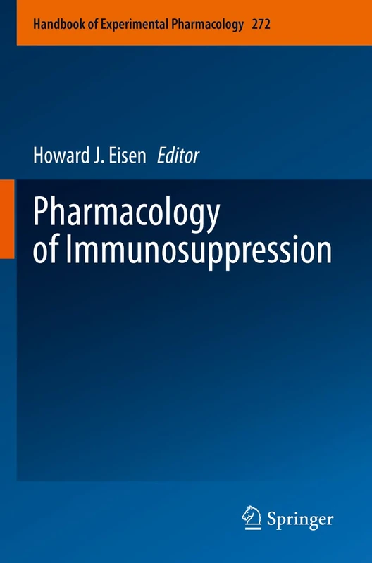 Springer Pharmacology of Immunosuppression - Vol 272 Handbook