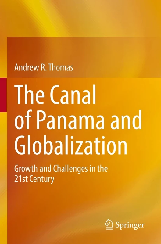 The Canal of Panama and Globalization: Growth and Challenges in the 21st Century