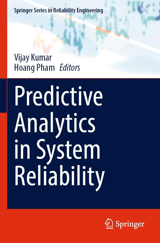 Predictive Analytics in System Reliability (Springer Series in Reliability Engineering)