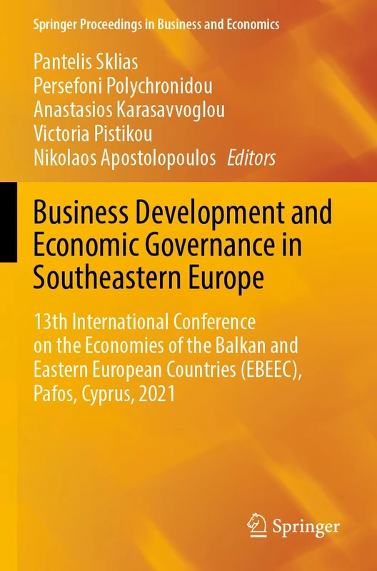 Business Development and Economic Governance in Southeastern Europe: 13th International Conference on the Economies of the Balkan and Eastern European ... Proceedings in Business and Economics)