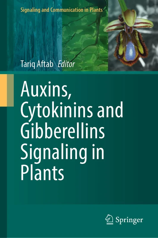 Springer Auxins, Cytokinins and Gibberellins Signaling in Plants