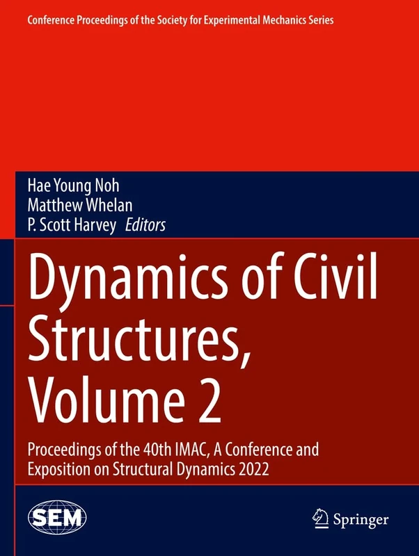 Dynamics of Civil Structures, Volume 2: Proceedings of the 40th IMAC, A Conference and Exposition on Structural Dynamics 2022 (Conference Proceedings of the Society for Experimental Mechanics Series)