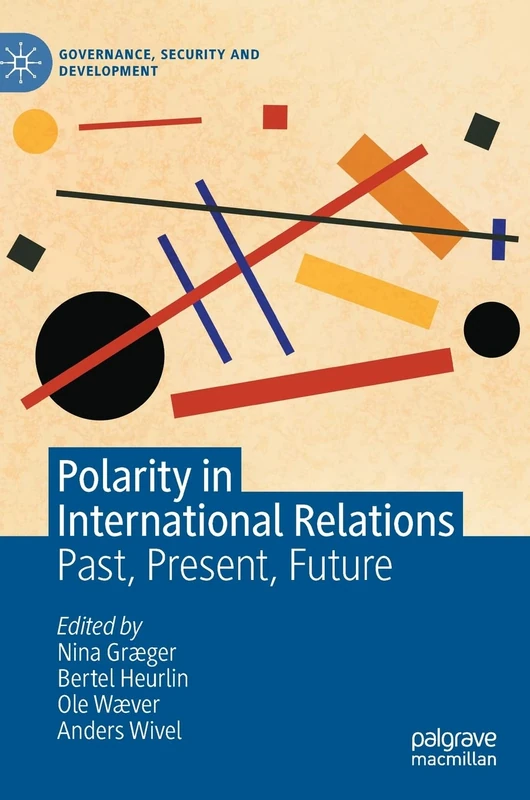 Polarity in International Relations: Past, Present, Future (Governance, Security and Development)