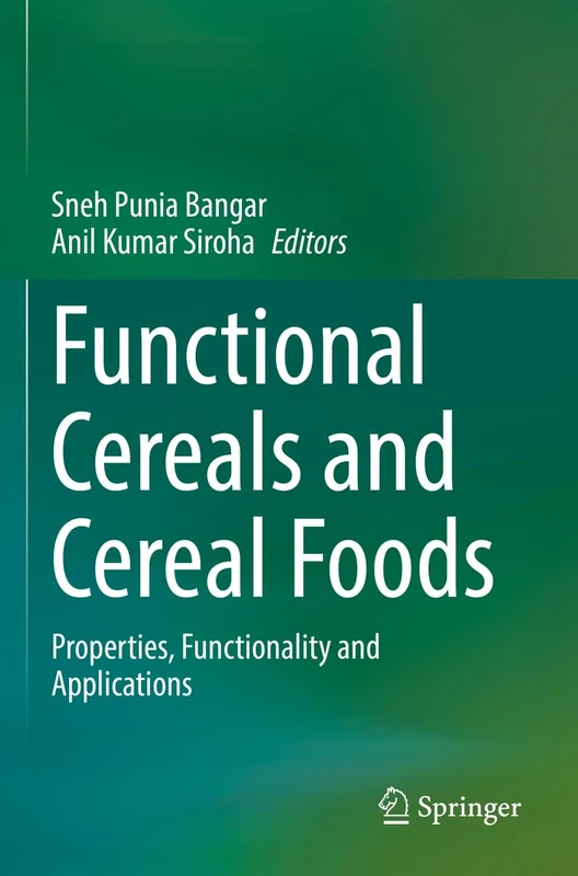 Functional Cereals and Cereal Foods: Properties, Functionality and Applications
