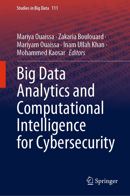 Big Data Analytics and Computational Intelligence for Cybersecurity: 111 (Studies in Big Data, 111)
