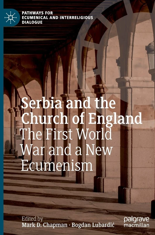 Serbia and the Church of England: The First World War and a New Ecumenism (Pathways for Ecumenical and Interreligious Dialogue) - Image 1