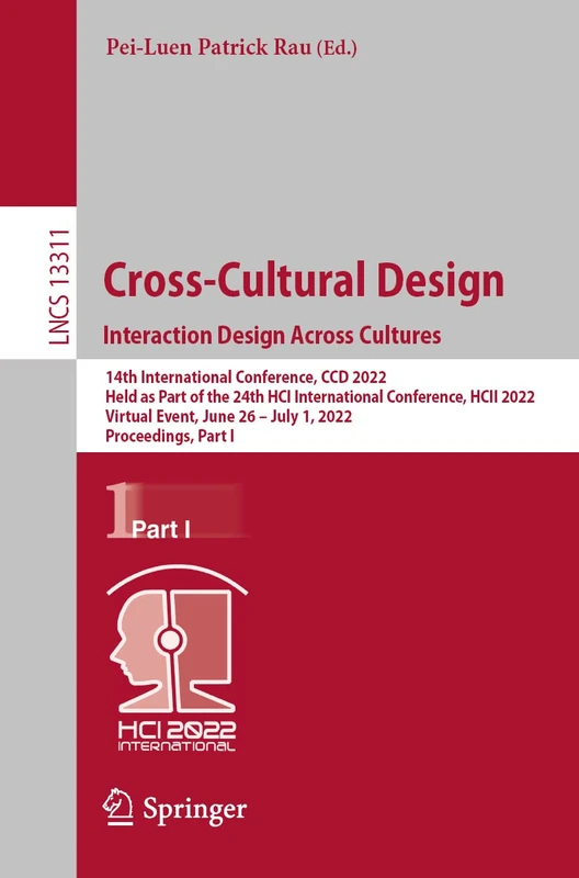 Cross-Cultural Design. Interaction Design Across Cultures: 14th International Conference, CCD 2022, Held as Part of the 24th HCI International ... (Lecture Notes in Computer Science, 13311)