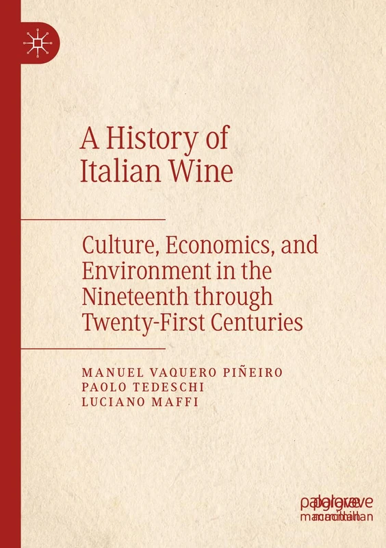 A History of Italian Wine: Culture, Economics, and Environment in the Nineteenth through Twenty-First Centuries