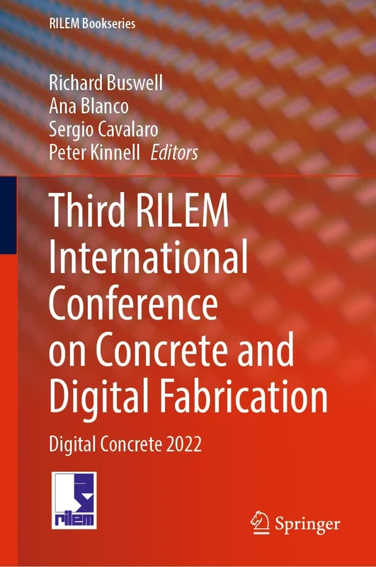 Third RILEM International Conference on Concrete and Digital Fabrication: Digital Concrete 2022: 37 (RILEM Bookseries, 37)