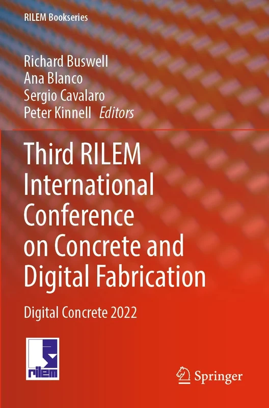 Third RILEM International Conference on Concrete and Digital Fabrication: Digital Concrete 2022: 37 (RILEM Bookseries, 37)