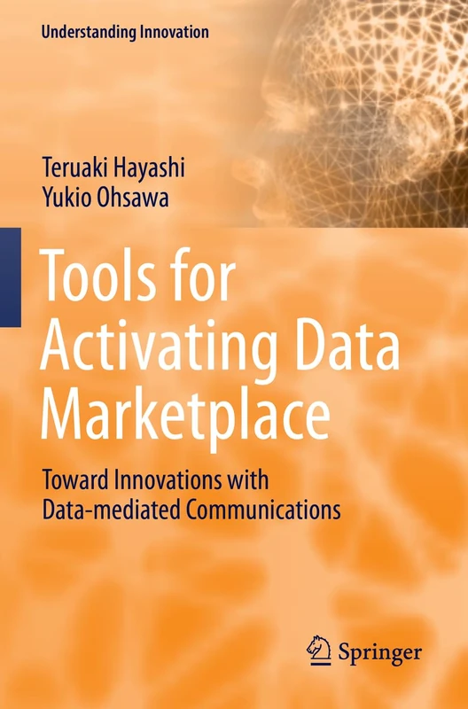Tools for Activating Data Marketplace: Toward Innovations with Data-mediated Communications (Understanding Innovation)