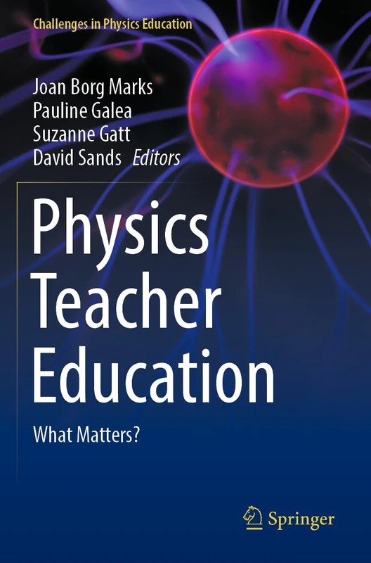 Physics Teacher Education: What Matters? (Challenges in Physics Education)