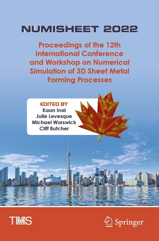 NUMISHEET 2022: Proceedings of the 12th International Conference and Workshop on Numerical Simulation of 3D Sheet Metal Forming Processes (The Minerals, Metals & Materials Series)