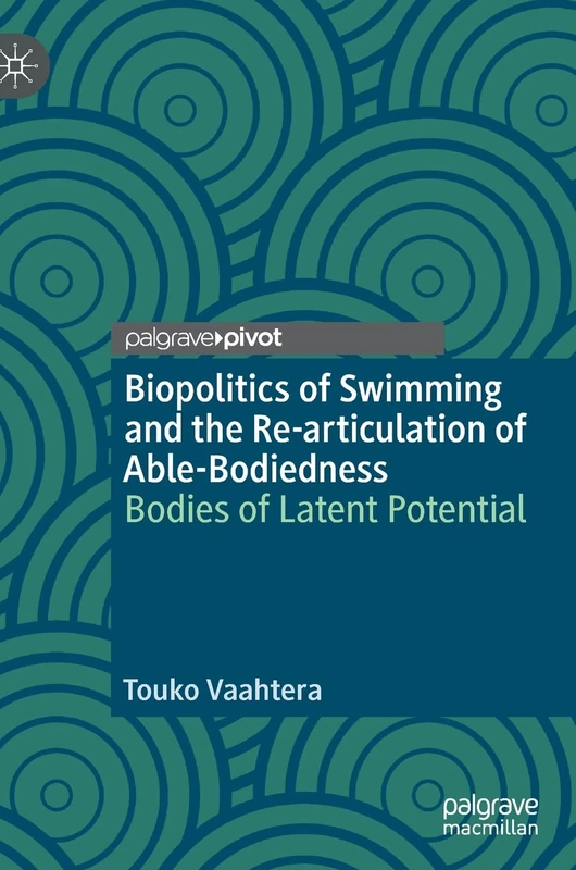 Biopolitics of Swimming and the Re-articulation of Able-Bodiedness: Bodies of Latent Potential - Image 1