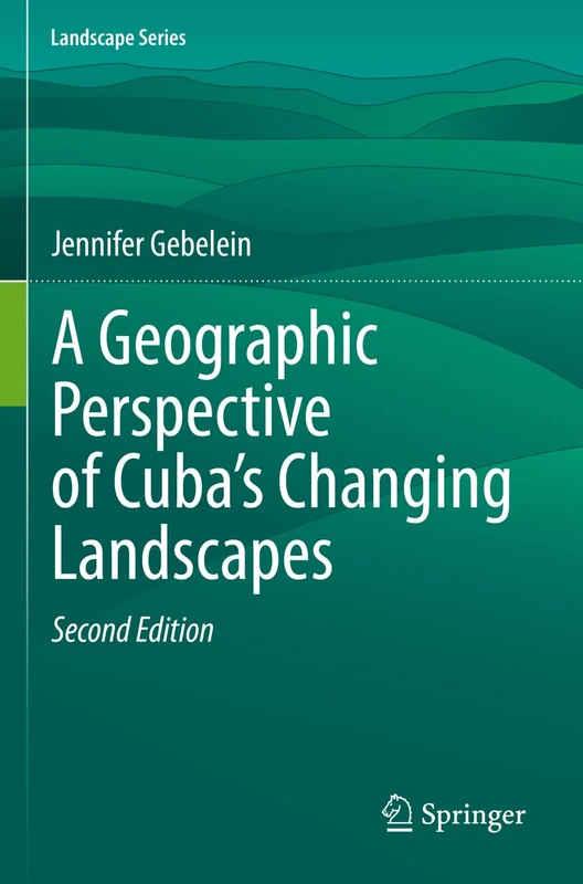 A Geographic Perspective of Cuba’s Changing Landscapes: 33 (Landscape Series, 33) - Image 1