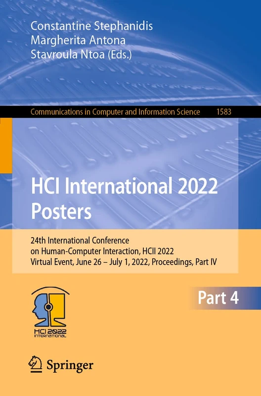 HCI International 2022 Posters: 24th International Conference on Human-Computer Interaction, HCII 2022, Virtual Event, June 26 – July 1, 2022, ... in Computer and Information Science, 1583)