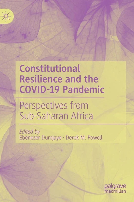 Constitutional Resilience and the COVID-19 Pandemic: Perspectives from Sub-Saharan Africa