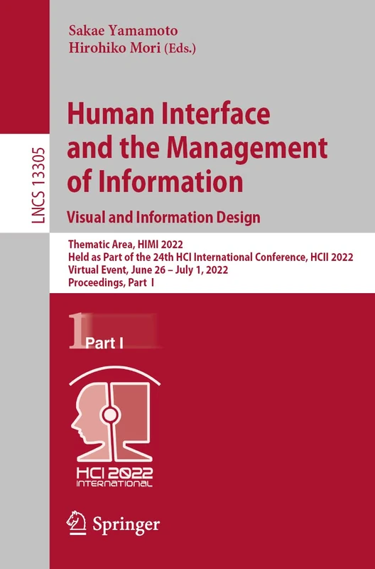 Human Interface and the Management of Information: Visual and Information Design: Thematic Area, HIMI 2022, Held as Part of the 24th HCI International ... (Lecture Notes in Computer Science, 13305)