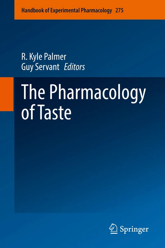 The Pharmacology of Taste: 275 (Handbook of Experimental Pharmacology, 275)