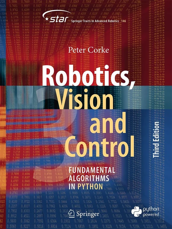 Robotics, Vision and Control: Fundamental Algorithms in Python: 146 (Springer Tracts in Advanced Robotics, 146)