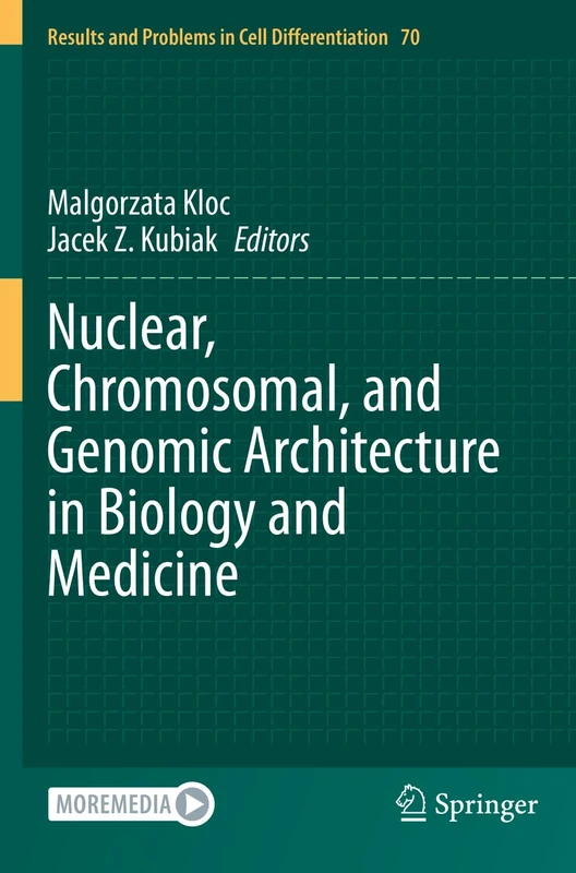 Nuclear, Chromosomal, and Genomic Architecture in Biology and Medicine: 70 (Results and Problems in Cell Differentiation, 70)
