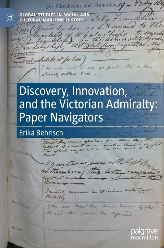 Discovery, Innovation, and the Victorian Admiralty: Paper Navigators (Global Studies in Social and Cultural Maritime History)