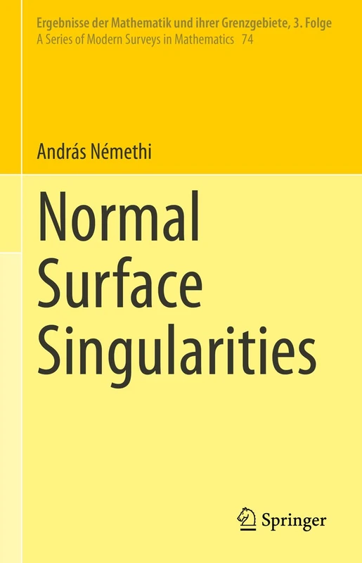 Normal Surface Singularities: 74 (Ergebnisse der Mathematik und ihrer Grenzgebiete. 3. Folge / A Series of Modern Surveys in Mathematics, 74) - Image 1