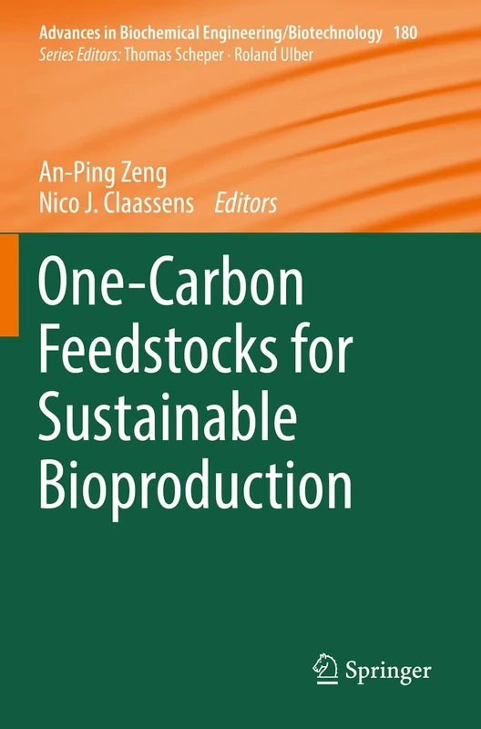 One-Carbon Feedstocks for Sustainable Bioproduction: 180 (Advances in Biochemical Engineering/Biotechnology, 180)
