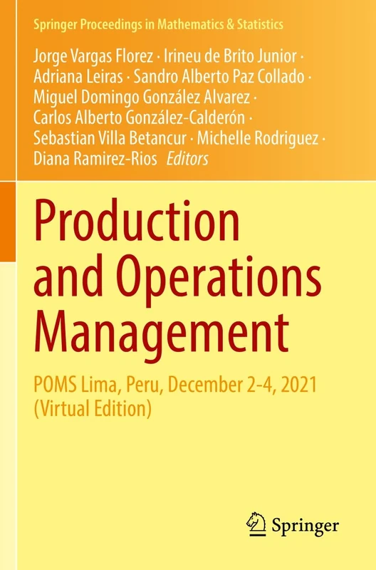 Production and Operations Management: POMS Lima, Peru, December 2-4, 2021 (Virtual Edition): 391 (Springer Proceedings in Mathematics & Statistics, 391)