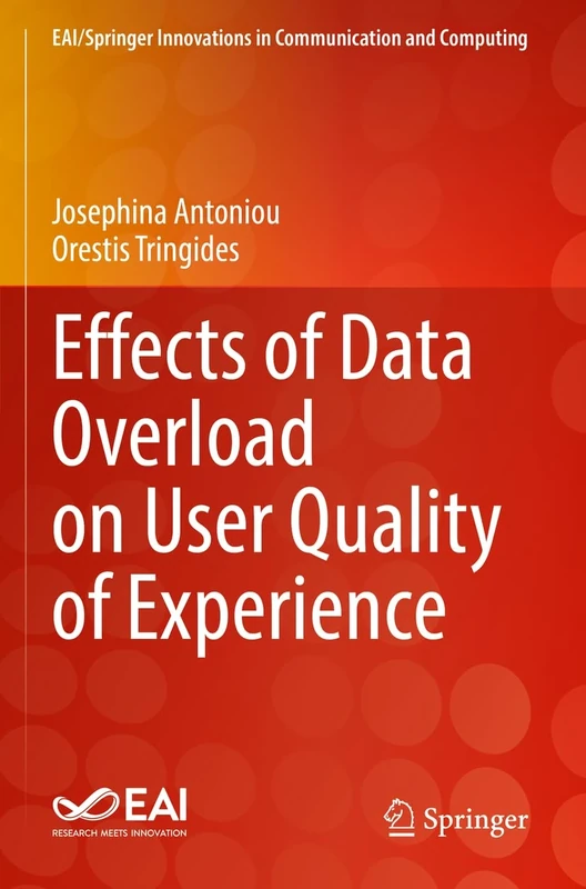 Effects of Data Overload on User Quality of Experience (EAI/Springer Innovations in Communication and Computing)