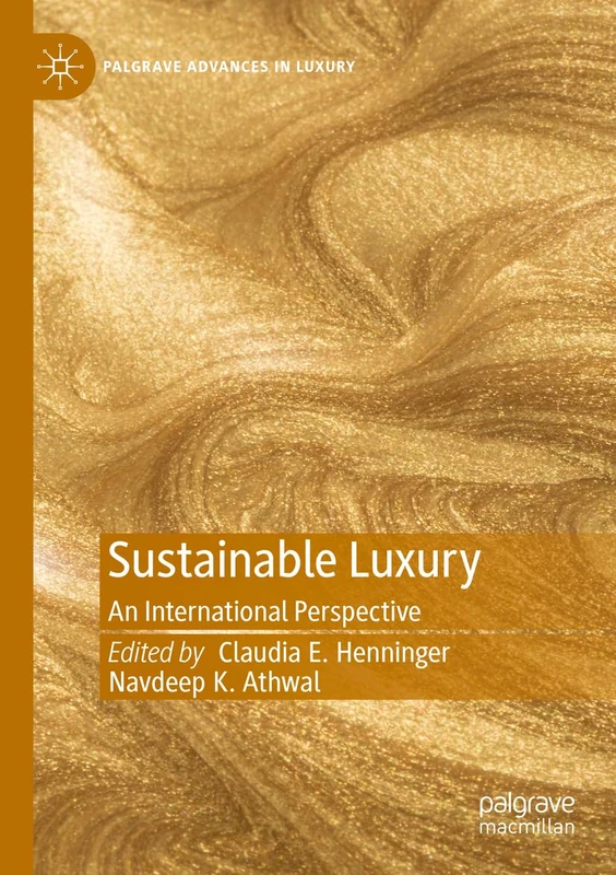Sustainable Luxury: An International Perspective (Palgrave Advances in Luxury)
