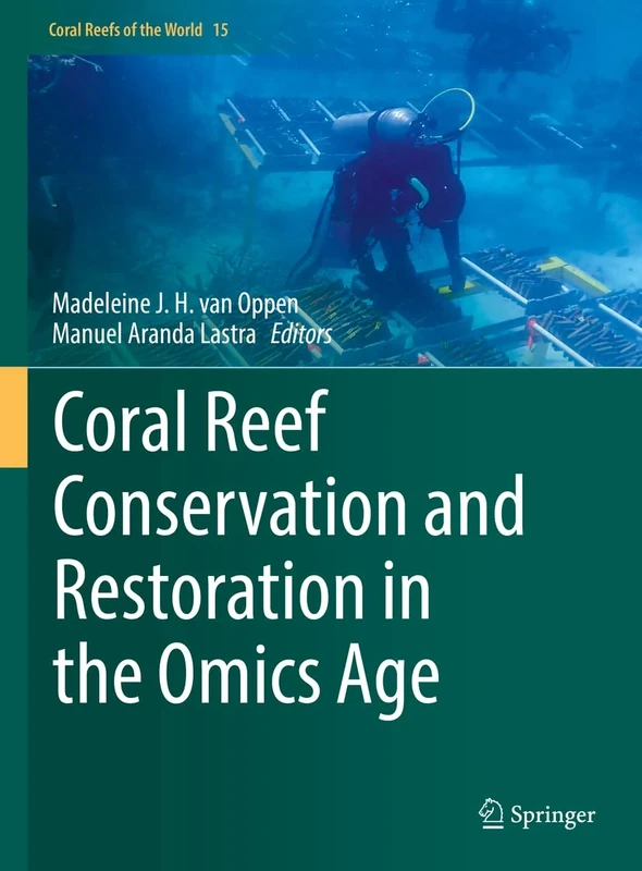 Coral Reef Conservation and Restoration in the Omics Age: 15 (Coral Reefs of the World, 15)