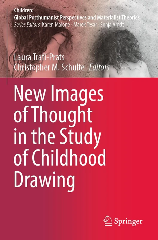 New Images of Thought in the Study of Childhood Drawing (Children: Global Posthumanist Perspectives and Materialist Theories)